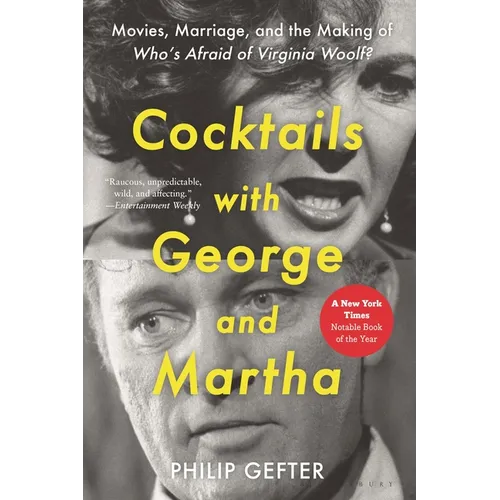 Cocktails with George and Martha: Movies, Marriage, and the Making of Who's Afraid of Virginia Woolf?
