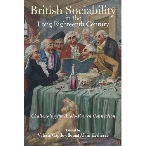 British Sociability in the Long Eighteenth Century: Challenging the Anglo-French Connection