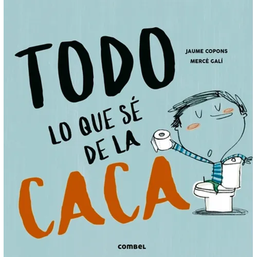 Todo Lo Que Sé de la Caca