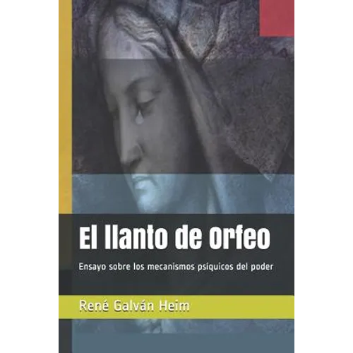 El Llanto de Orfeo: Ensayo Sobre Los Mecanismos PS