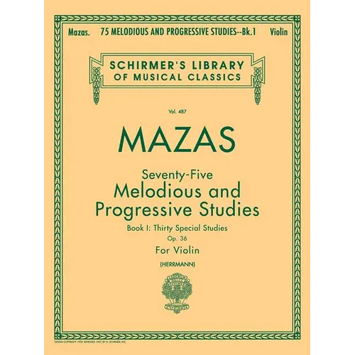 75 Melodious and Progressive Studies, Op. 36 - Book 1: Schirmer Library of Classics Volume 487 Violin Method