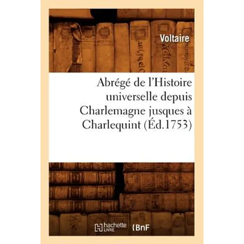 Abrégé de l'Histoire Universelle Depuis Charlemagne Jusques À Charlequint (Éd.1753)