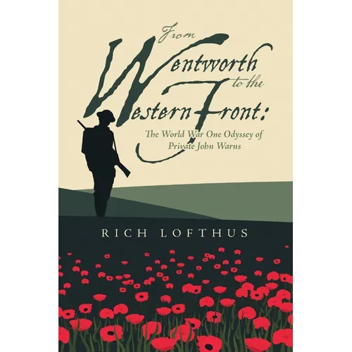 From Wentworth to the Western Front: The World War One Odyssey of Private John Warns