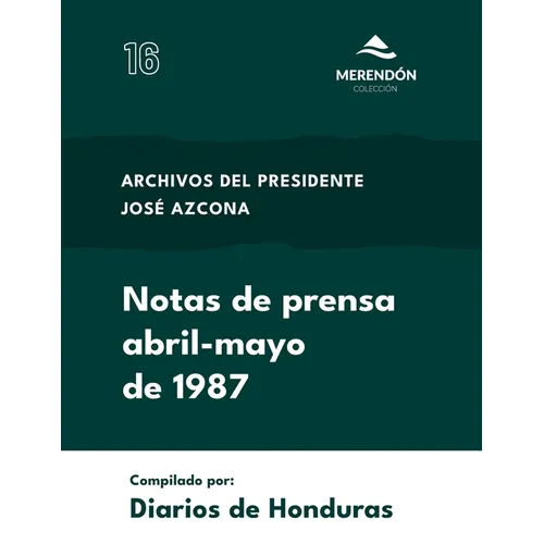 Notas de Prensa abril-mayo de 1987: Archivos del presidente José Azcona