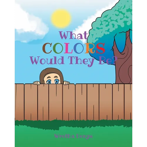 What Colors Would They Be?