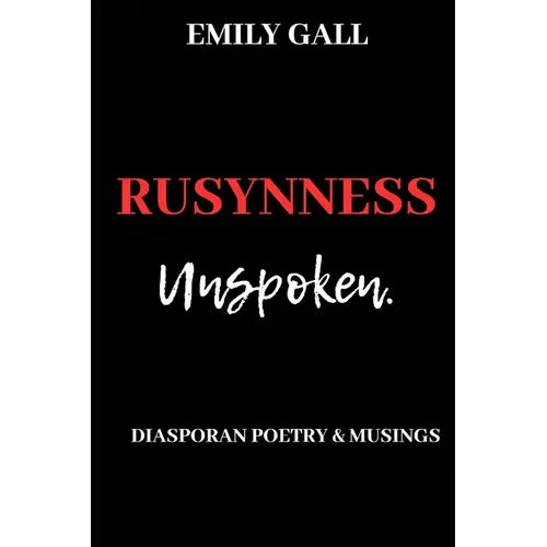 Rusynness Unspoken: Diasporan Poetry & Musings