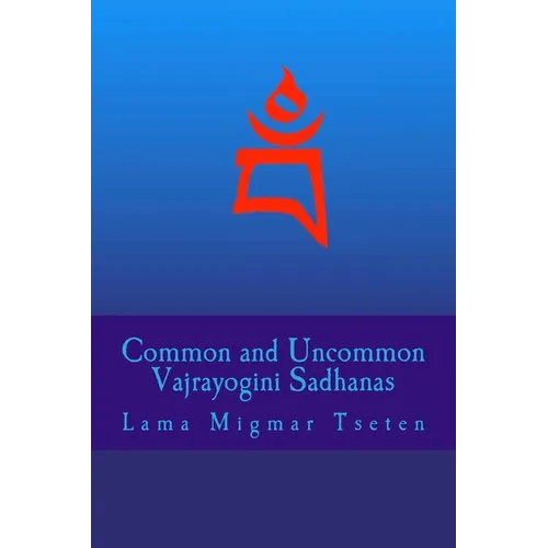 Common and Uncommon Vajrayogini Sadhanas