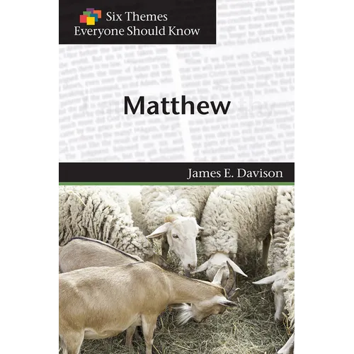 Six Themes in Matthew Everyone Should Know