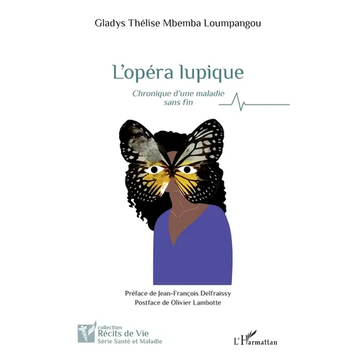 L'opéra lupique: Chronique d'une maladie sans fin