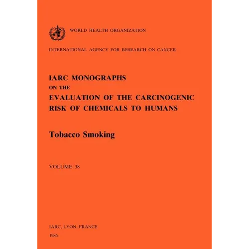 Vol 38 IARC Monographs: Tobacco Smoking