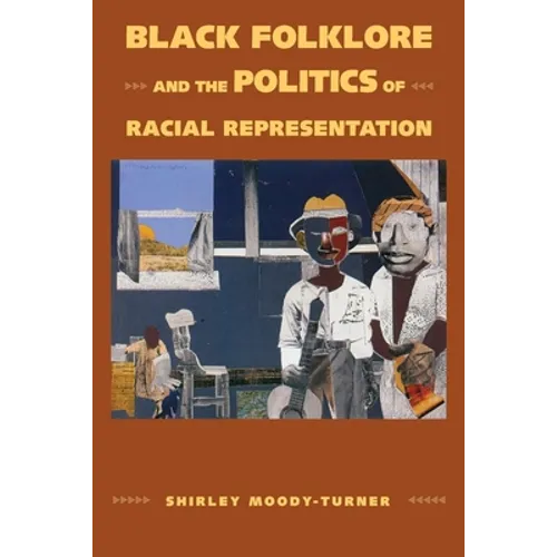 Black Folklore and the Politics of Racial Representation