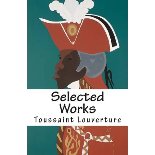 Selected Works of Toussaint Louverture