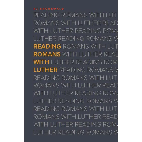 Reading Romans With Luther