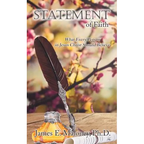 Statement of Faith: What Every Person in Jesus Christ Should Believe