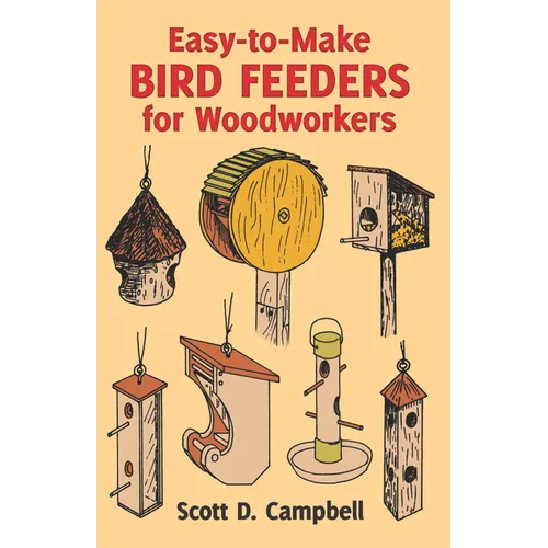 Easy-To-Make Bird Feeders for Woodworkers