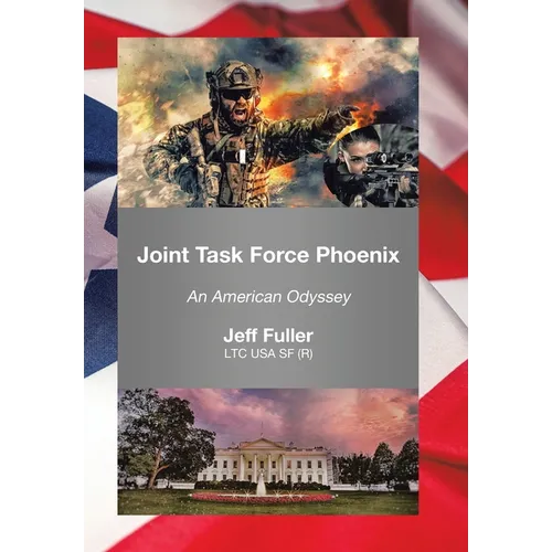 Joint Task Force Phoenix: An American Odyssey