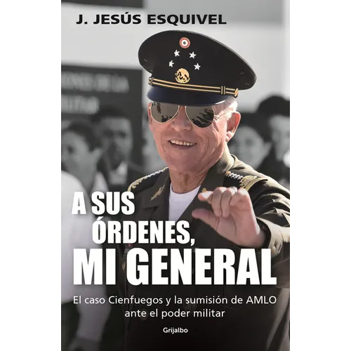 A Sus Órdenes, Mi General / On Your Command, General