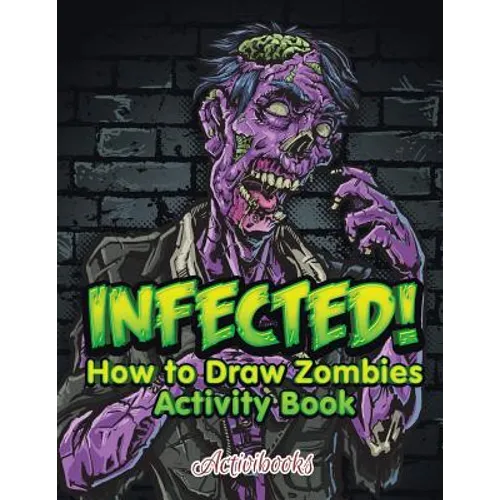 Infected! How to Draw Zombies Activity Book