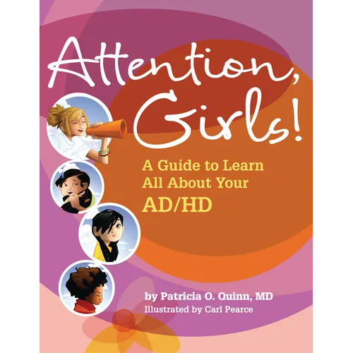 Attention, Girls!: A Guide to Learn All about Your Ad/HD