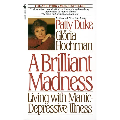 A Brilliant Madness: Living with Manic-Depressive Illness