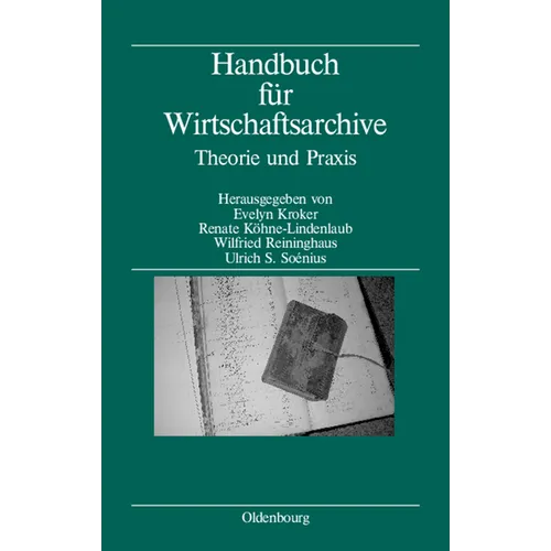 Handbuch Für Wirtschaftsarchive: Theorie Und PRAXIS
