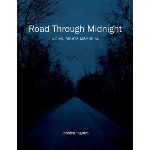 Road Through Midnight: A Civil Rights Memorial
