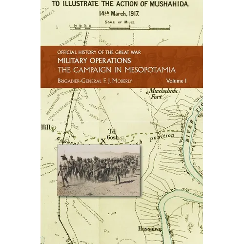 The Campaign in Mesopotamia: Vol I.