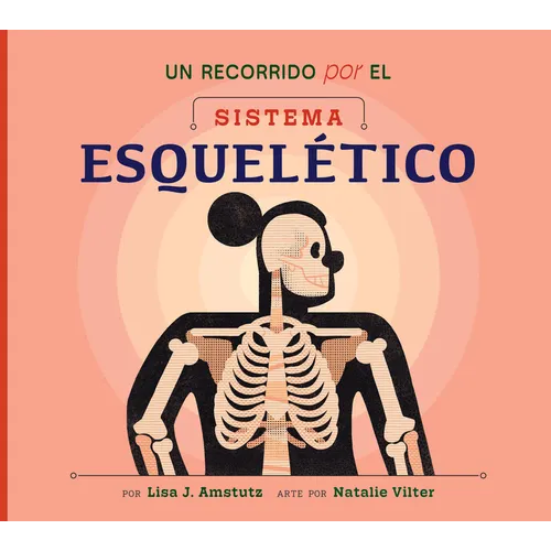 Un Recorrido Por El Sistema Esquelético: Spanish Edition