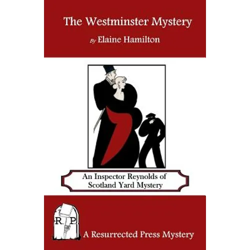 The Westminster Mystery: An Inspector Reynolds of Scotland Yard Mystery