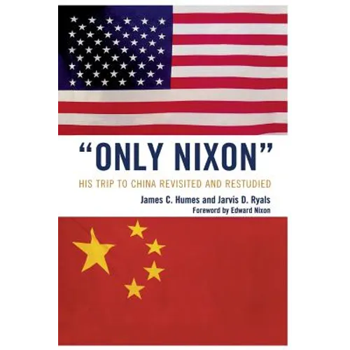 'Only Nixon': His Trip to China Revisited and Restudied