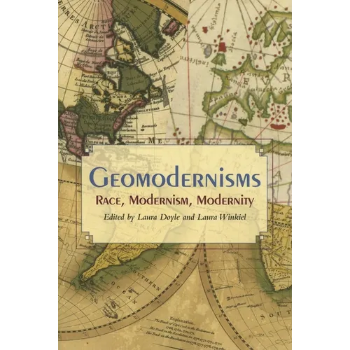 Geomodernisms: Race, Modernism, Modernity