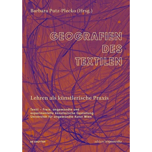 Geografien Des Textilen: Lehren ALS Künstlerische PRAXIS