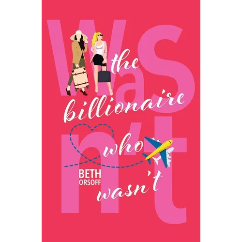 The Billionaire Who Wasn't