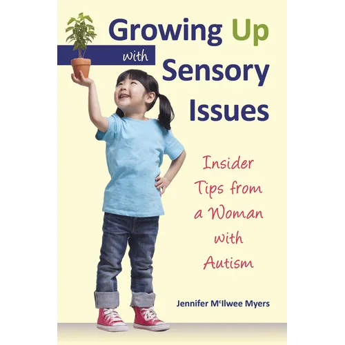 Growing Up with Sensory Issues: Insider Tips from a Woman with Autism
