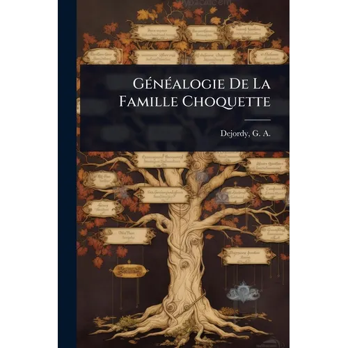 GÃ(c)nÃ(c)alogie De La Famille Choquette