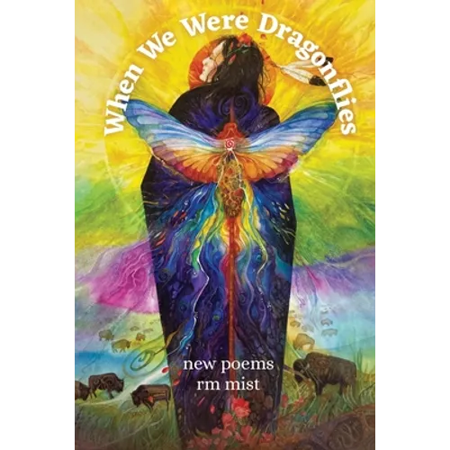 When We Were Dragonflies: New Poems