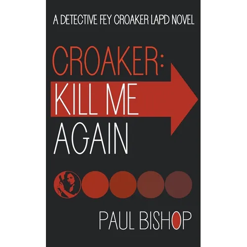 Croaker: Kill Me Again: A LAPD Detective Novel