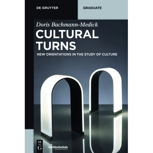 Cultural Turns: New Orientations in the Study of Culture