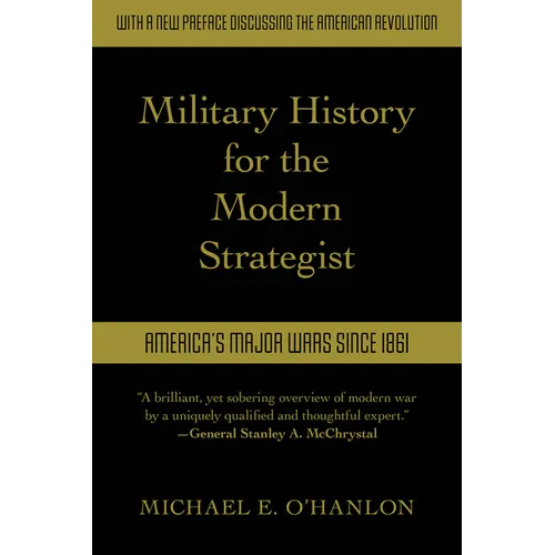 Military History for the Modern Strategist: America's Major Wars Since 1861