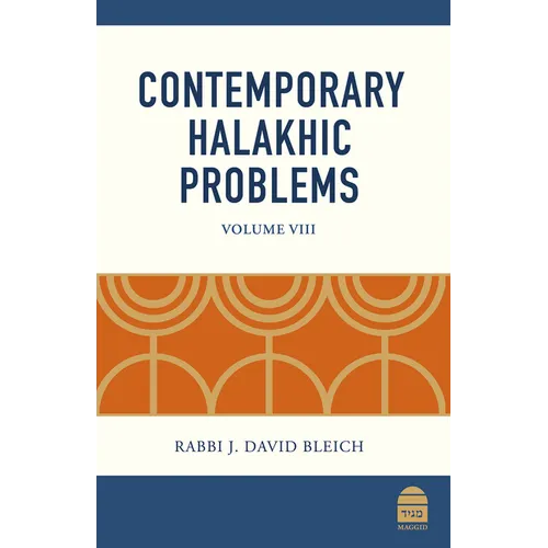 Contemporary Halakhic Problems: Volume VIII