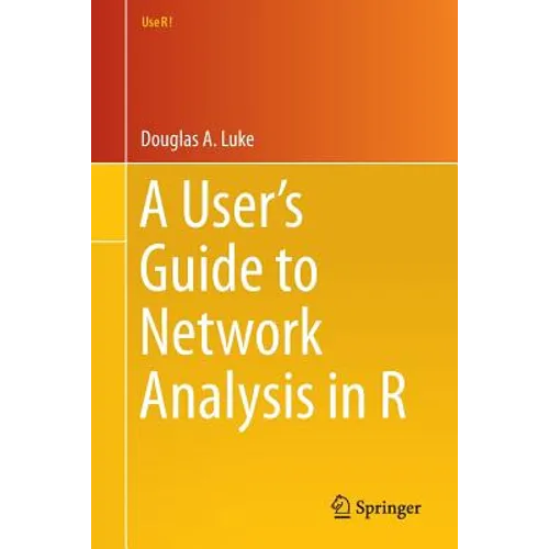 A User's Guide to Network Analysis in R