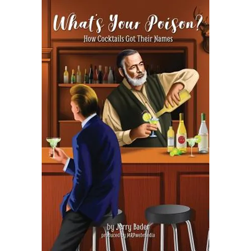 What's Your Poison?: How Cocktails Got Their Names