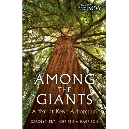 Among the Giants: Life in the Trees at Kew
