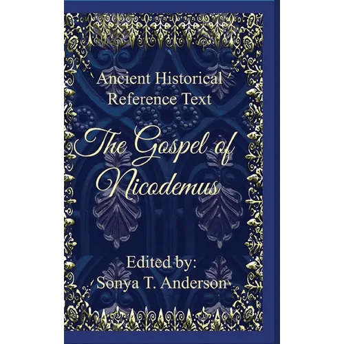 Ancient Historical Reference Text: The Gospel of Nicodemus