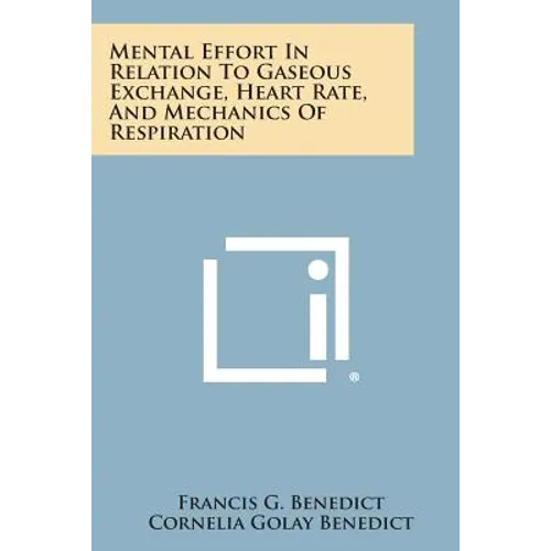 Mental Effort in Relation to Gaseous Exchange, Heart Rate, and Mechanics of Respiration