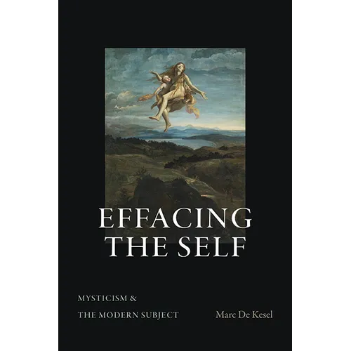 Effacing the Self: Mysticism and the Modern Subject