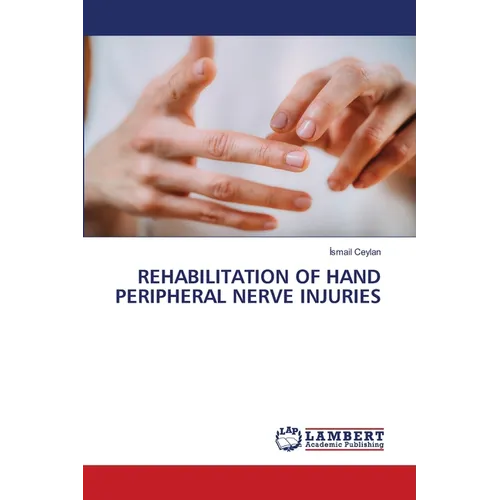 Rehabilitation of Hand Peripheral Nerve Injuries
