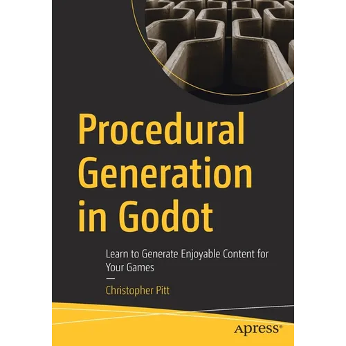 Procedural Generation in Godot: Learn to Generate Enjoyable Content for Your Games