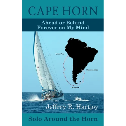 Cape Horn: Ahead or Behind Forever on My Mind, Solo Around the Horn