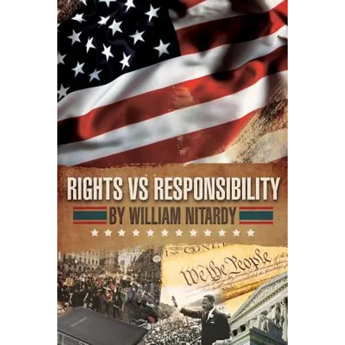 Rights Vs Responsibility: Reconciling Our Rights with Our Responsibility